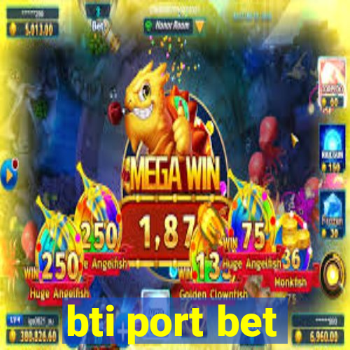 bti port bet